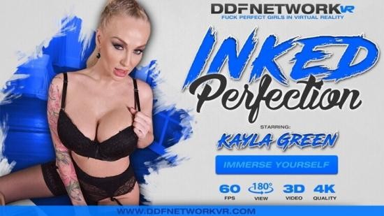 DDFNetworkVR/DDFNetwork - Kayla Green - Inked Perfection (FullHD/1080p/2.92 GB)