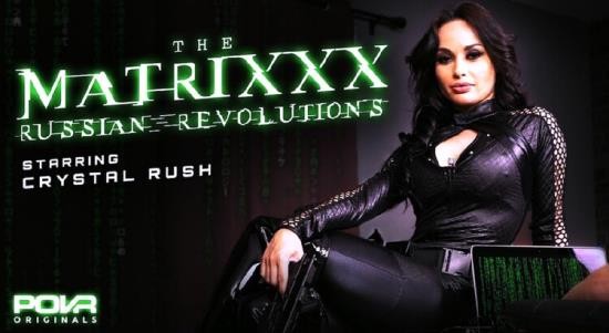 POVR - Crystal Rush - The Matrixxx Russian Revolutions (UltraHD/2K/1600p/4.30 GB)