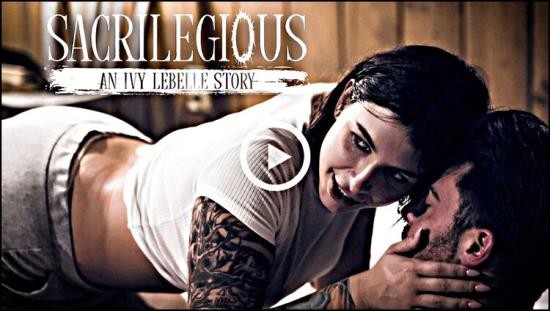 PureTaboo - Ivy Lebelle - Sacrilegious: An Ivy Lebelle Story (FullHD/1080p/1.56 GB)