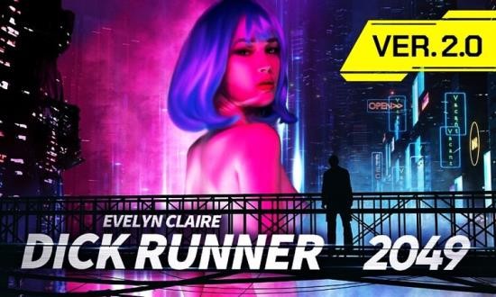 SLR Originals/SexLikeReal - Evelyn Claire - Dick Runner 2049 ver 2.0 (UltraHD/2K/1920p/4.07 GB)