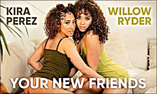 SLR Originals/SexLikeReal - Kira Perez, Willow Ryder - Your New Friends (UltraHD 2K/1920p/3.31 GB)