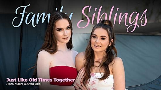 AdultTime - Aften Opal, Hazel Moore - Just Like Old Times Together / Family Sinblings (Full HD/1080p/2.13 GB)