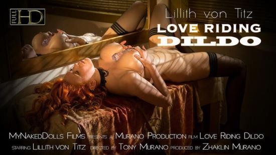 MyNakedDolls - Lillith Von Titz - Love Riding Dildo (FullHD/1080p/1.47 GB)