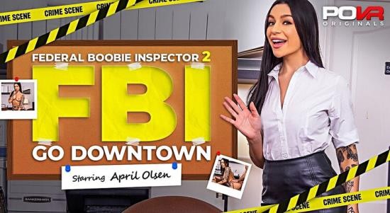 POVR/POVR Originals - April Olsen - Federal Boobie Inspector 2: Go Downtown (1080p/1080p/2.95 GB)