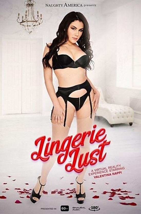 NaughtyAmericaVR - Valentina Nappi - Lingerie Lust (1440p/1440p/3.18 GB)