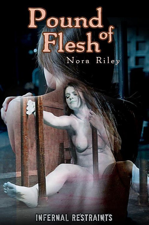 InfernalRestraints - Nora Riley Pound Flesh (SD/480p/442 MB)